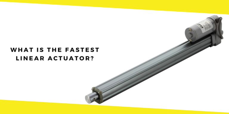 What Is the Fastest Linear Actuator?