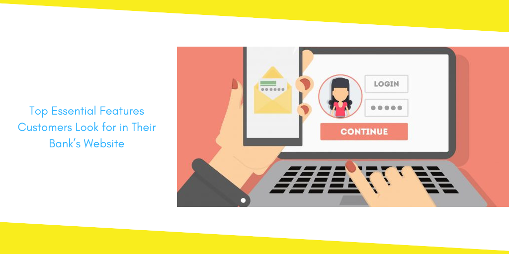 Essential Features Customers Look in Bank’s Website