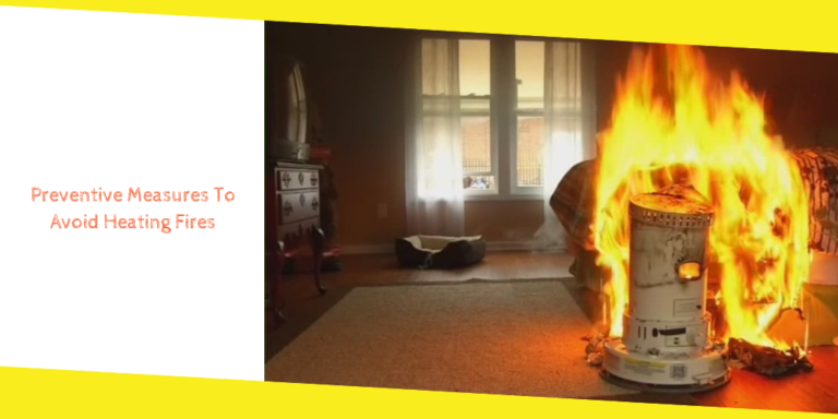 4 Preventive Measures To Avoid Heating Fires