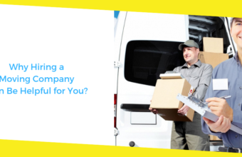 Why Hiring a Moving Company Can Be Helpful for You?