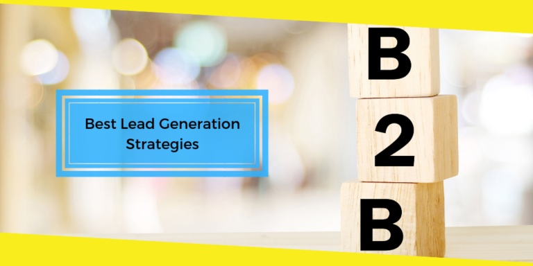 Best Lead Generation Strategies For B2B Business