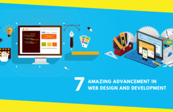 7 Amazing Advancement in Web Design and Development