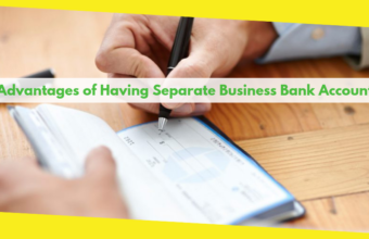 Advantages of Having Separate Business Bank Account