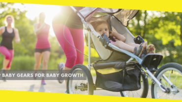 Top 3 Baby Gears For Baby Growth