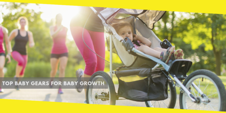Top 3 Baby Gears For Baby Growth