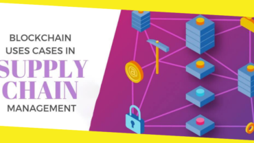 Blockchain Uses Cases in Supply Chain Management