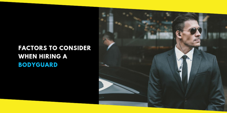 Factors to Consider When Hiring a Bodyguard