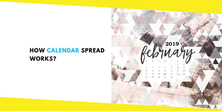 How Calendar Spread Works?