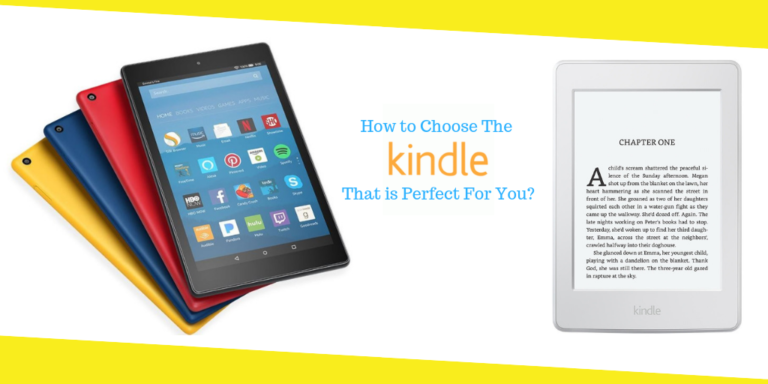 How to Choose The Kindle That is Perfect For You?