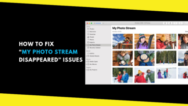 How to Fix “My Photo Stream Disappeared” Issues