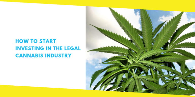 How to Start Investing in the Legal Cannabis Industry