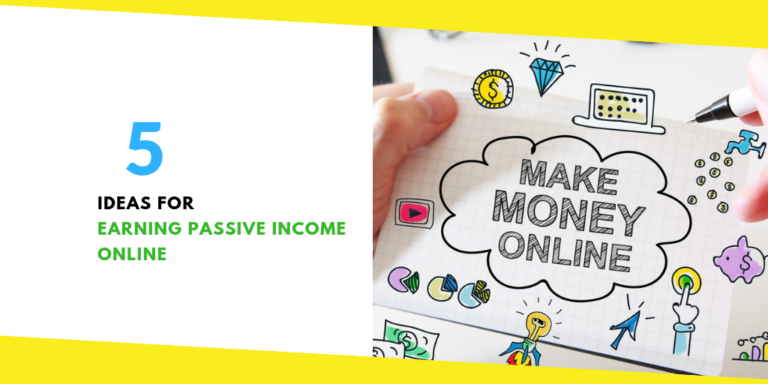 5 Ideas for Earning Passive Income Online
