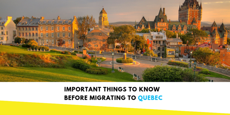 Important Things To Know Before Migrating To Quebec