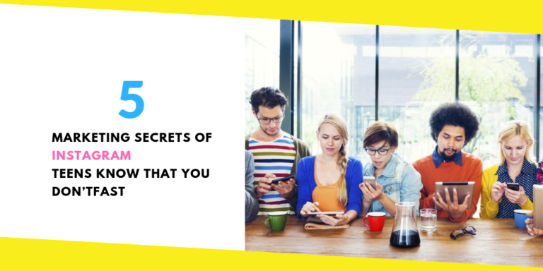 Five Marketing Secrets of Instagram Teens Know That You Don’t