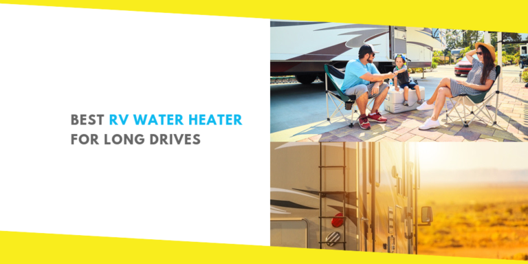 Best RV Water Heater and Other Upgrades for Long Drives: What Are Your Options?
