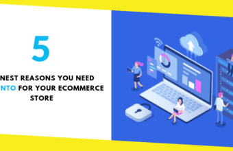 5 Honest Reasons You Need Magento for Your Ecommerce Store