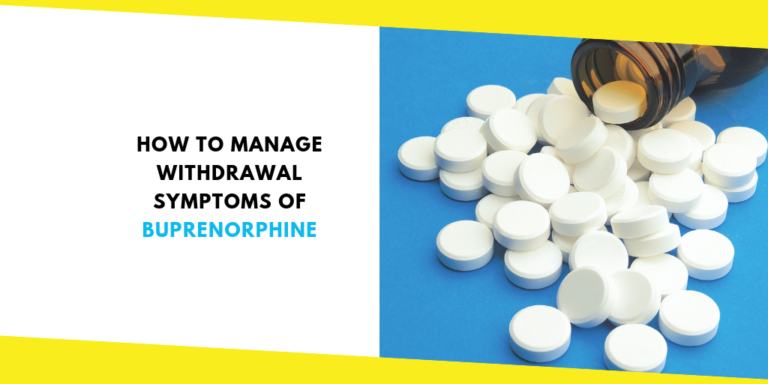 How to Manage Withdrawal Symptoms of Buprenorphine