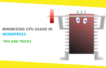 Minimizing CPU Usage in WordPress: Tips and Tricks 