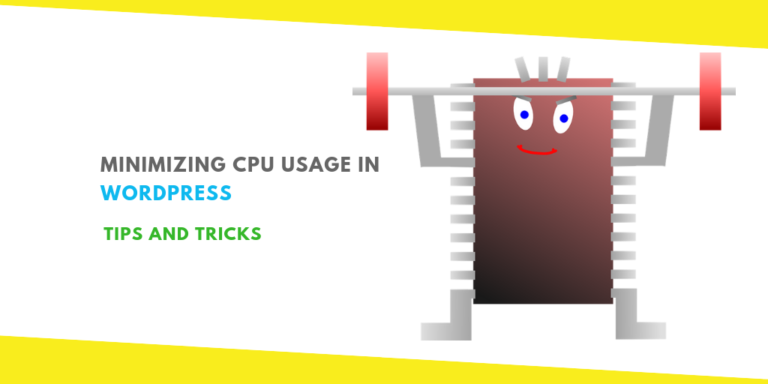 Minimizing CPU Usage in WordPress: Tips and Tricks 