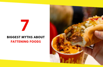 7 Biggest Myths About Fattening Foods Busted!