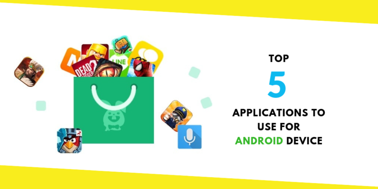 Top 5 Applications to Use for Android Device