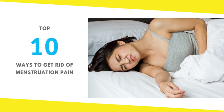 Top 10 Ways to Get Rid of Menstruation Pain