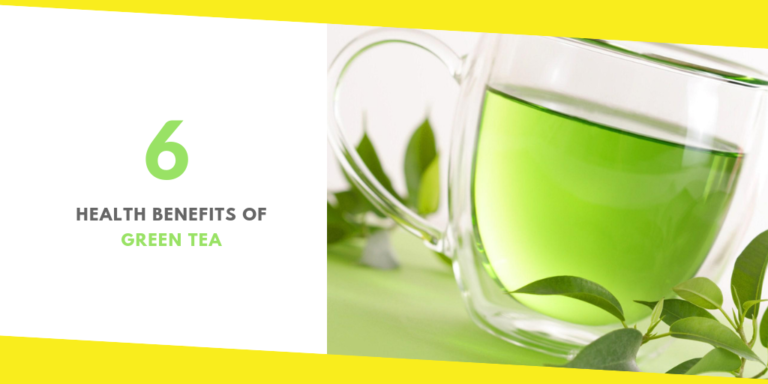 6 Health Benefits of Green Tea