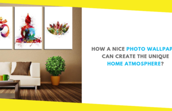 How a Nice Photo Wallpaper Can Create the Unique Home Atmosphere?