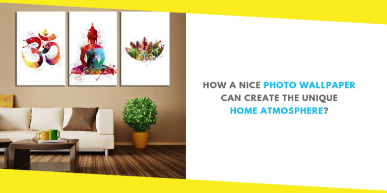 How a Nice Photo Wallpaper Can Create the Unique Home Atmosphere?