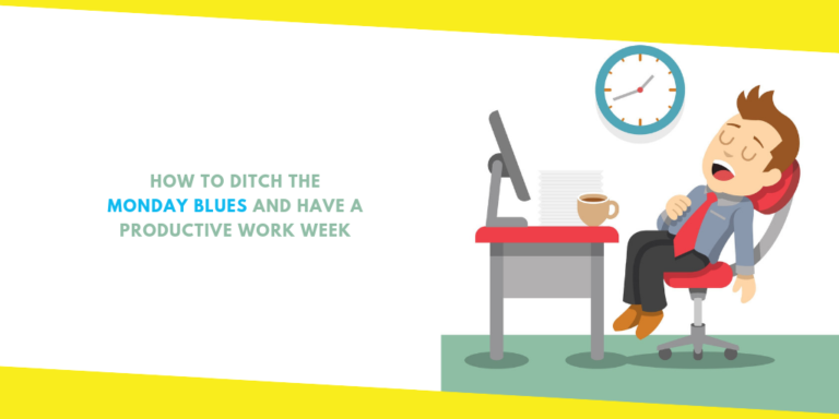 How to Ditch the Monday Blues and Have a Productive Work Week