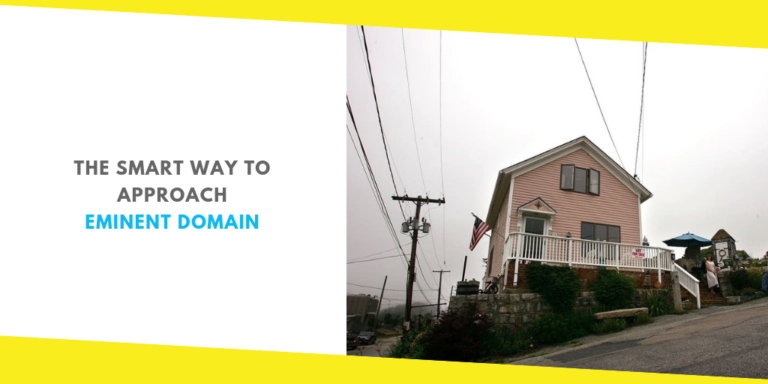 The Smart Way to Approach Eminent Domain