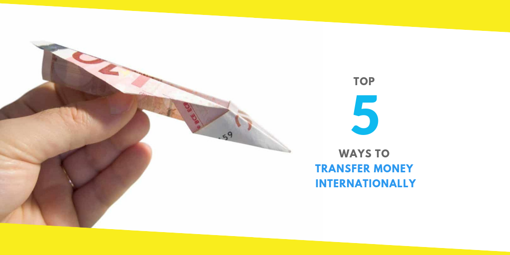 Best Ways to Transfer Money Internationally