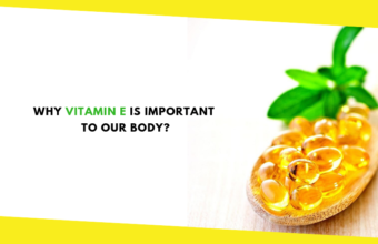 Why Vitamin E Is Important To Our Body?