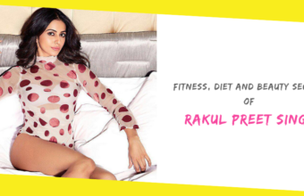 Fitness, Diet And Beauty Secrets of Rakul Preet Singh