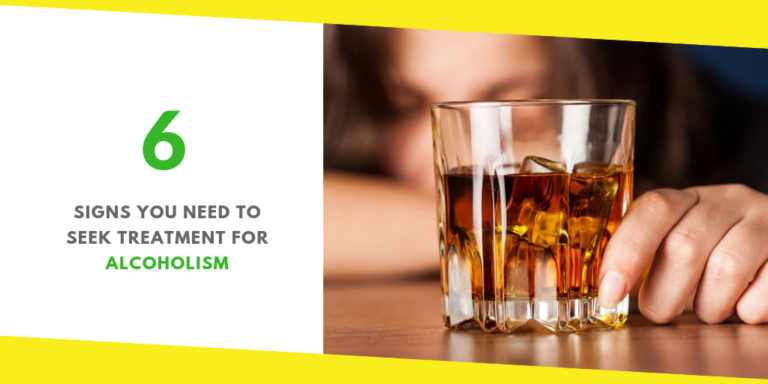6 Signs You Need to Seek Treatment for Alcoholism