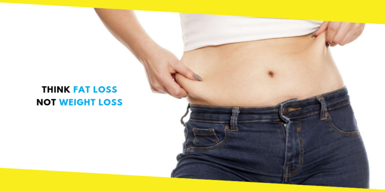 Think Fat Loss Not Weight Loss