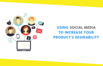 Using Social Media to Increase Your Product’s Desirability