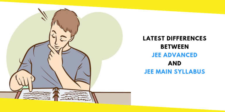 Latest Differences Between JEE Advanced and JEE Main Syllabus