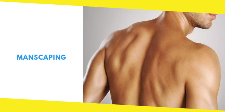 How To Manscape Your Body Hair