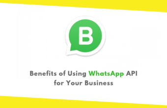 Benefits of Using WhatsApp API for Your Business