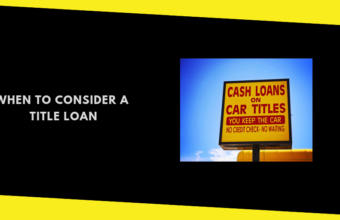 When To Consider A Title Loan