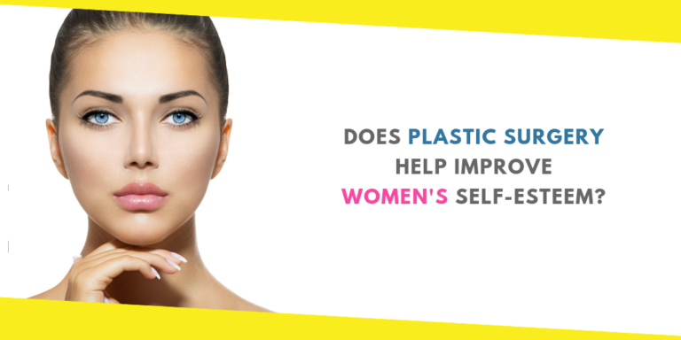 Does Plastic Surgery Help Improve Women’s Self-esteem?