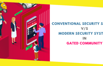 Conventional Security Systems v/s Modern Security Systems In Gated Community