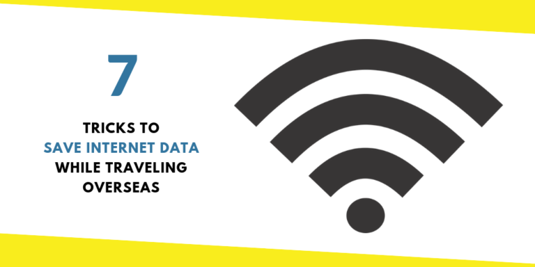 7 Tricks To Save Internet Data While Traveling Overseas