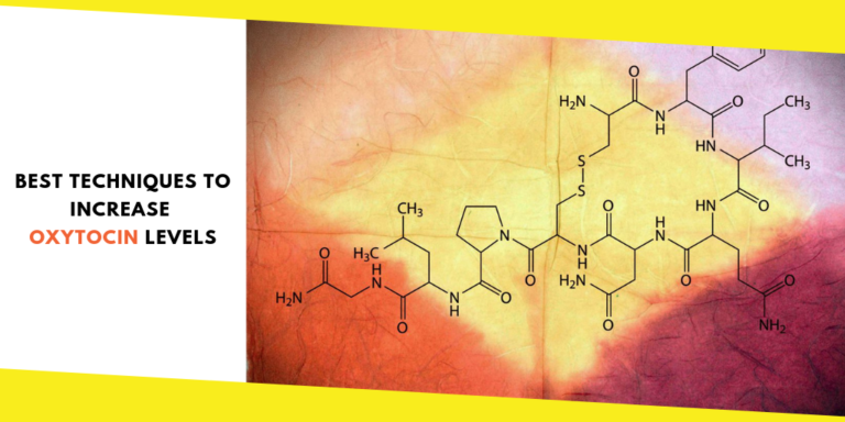 Best Techniques To Increase Oxytocin Levels
