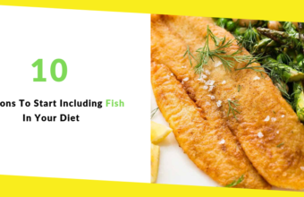 10 Reasons To Start Including Fish In Your Diet