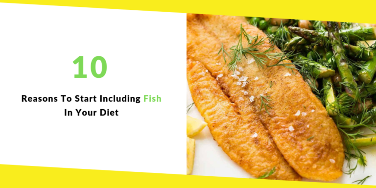 10 Reasons To Start Including Fish In Your Diet