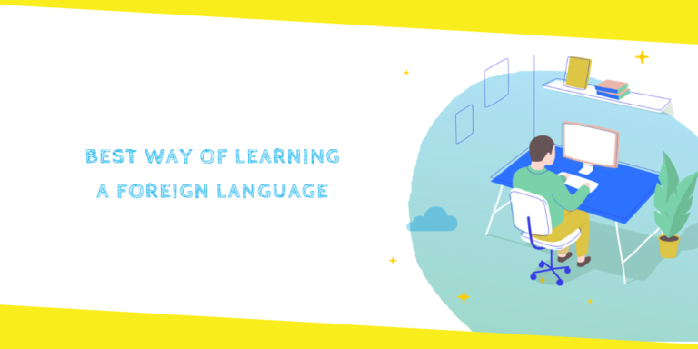 Best Way of Learning a Foreign Language: Immersion Programs