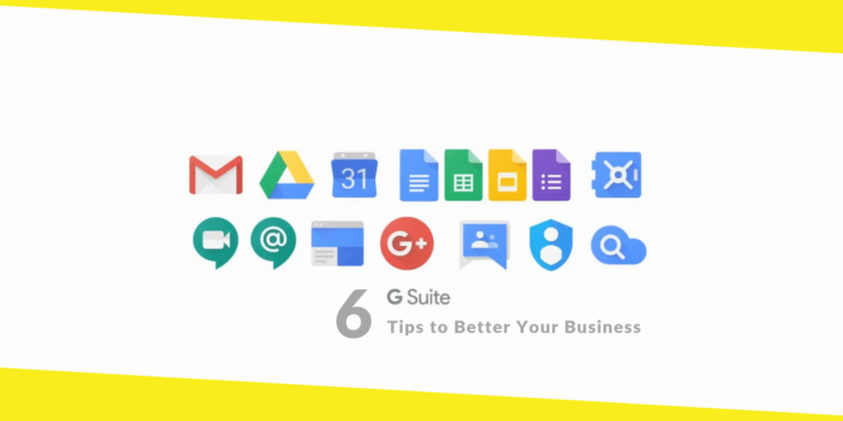 6 G Suite Tips to Better Your Business