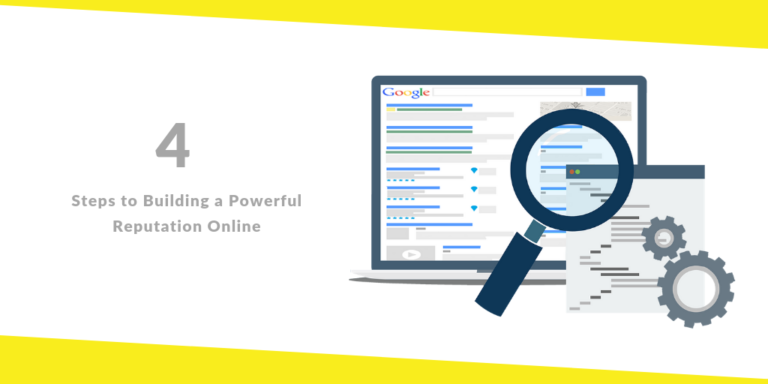 4 Steps to Building a Powerful Reputation Online